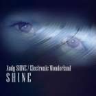 2_SHINE single cover_AndyShineElectronicWonderland